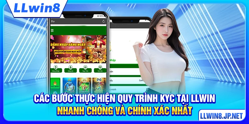 Các bước thực hiện quy trình KYC tại LLWIN nhanh chóng và chính xác nhất