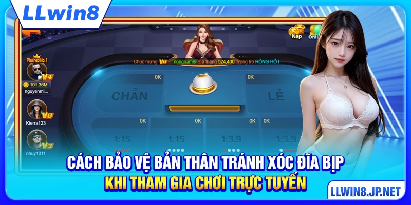 Cách bảo vệ bản thân tránh xóc đĩa bịp khi tham gia chơi trực tuyến