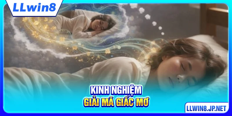 Kinh Nghiệm Giải Mã Giấc Mơ - 4 Nguyên Tắc Tìm Số Bí Mật