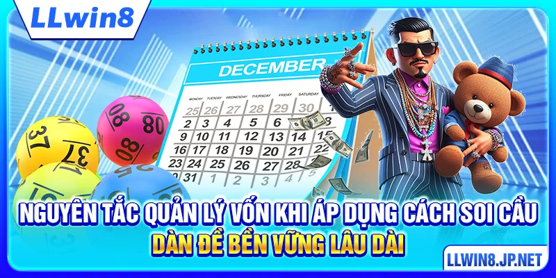 Nguyên tắc quản lý vốn khi áp dụng cách soi cầu dàn đề bền vững lâu dài