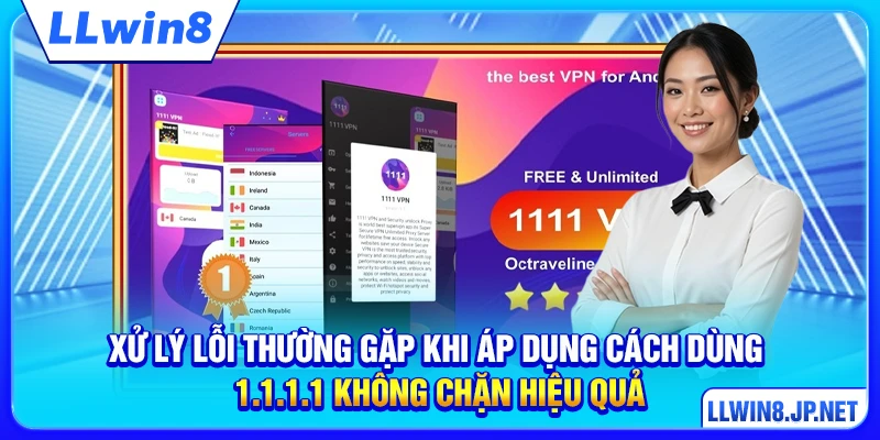 Xử lý lỗi thường gặp khi áp dụng cách dùng 1.1.1.1 không chặn hiệu quả